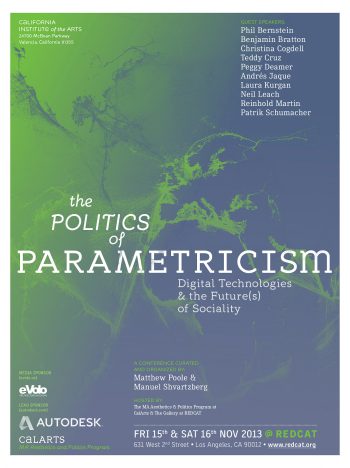 The Politics of Parametricism poster designed by Jacob Halpern, Office of Public Affairs, CalArts
